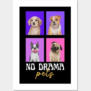 Pets (No Drama) Posters and Art